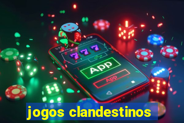 jogos clandestinos